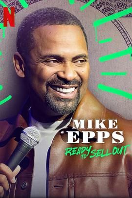 《Mike Epps Ready to Sell Out》时长：120分钟免费剧情，共472字